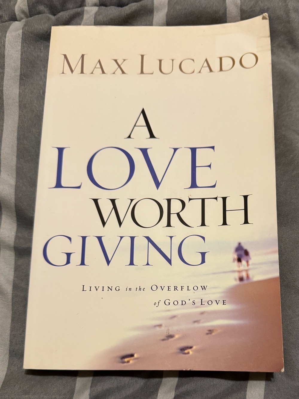 Max Lucado "A Love Worth Giving" Paperback